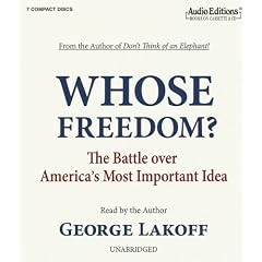 Whose Freedom?: The Battle Over America's Most Important Idea