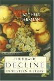 The Idea of Decline in Western History