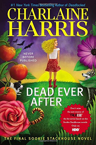 dead ever after a sookie stackhouse novel sookie stackhousetrue blood