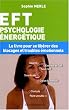 EFT : Psychologie �nerg�tique
