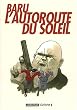 L'autoroute du soleil : Int�grale
