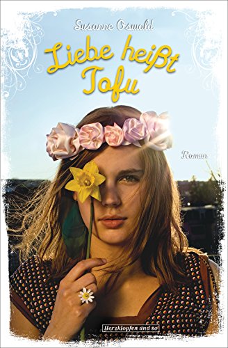 Liebe heißt Tofu (German Edition)