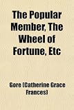 The Popular Member, The Wheel of Fortune, Etc