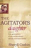 The Agitator's Daughter: A Memoir of Four Generations of One Extraordinary African-American Family