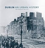 Dublin : an urban history : the plan of the city