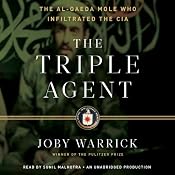 The Triple Agent: The al-Qaeda Mole who Infiltrated the CIA | [Joby Warrick]