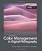 Color Management in Digital Photography: Ten Easy Steps to True Colors in Photoshop