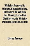 Produkt-Bild: Whisky: Armes Du Whisky, Scotch Whisky, Glossaire Du Whisky, Jim Murray, Liste Des Distilleries de Whisky, Michael Jackson, Bl