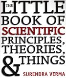 The Little Book of Scientific Principles, Theories, and Things