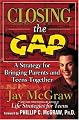 Closing the Gap : A Strategy For Bringing Parents And Teens Together