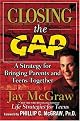 Closing the Gap : A Strategy For Bringing Parents And Teens Together