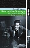 Absolut vern&uuml;nftige Abweichungen vom ausgetretenen Pfad: Briefe eines Lebens - Richard P. Feynman