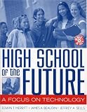 The High School of the Future: A Focus on Technology - 1578861039