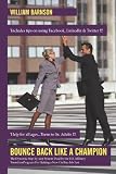 Bounce Back Like A Champion: The Dynamic Step-by-step System Used by the U.S. Military Transition Program For Getting a New Civilian Job Fast