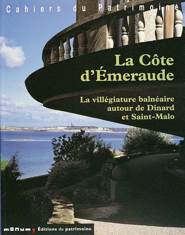 C�te d'Emeraude. La villegiature baln�aire autour de Dinar et Saint-Malo