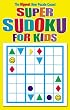 Super Sudoku for Kids Book