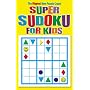 Super Sudoku for Kids Book