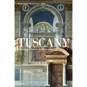 Tuscany: Vistas, Churches, Museums, Art, Villas & Gardens Massimo Listri, Ross King and Massimo Vignelli