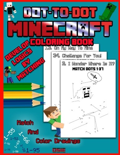 Dot To Dot Minecraft Coloring Book: Develop Logics By Coloring (Minecraft Activity Books) (Volume 2)