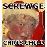 SCREWGE ((thriller, mystery, horror, suspense and a great read))by Chris Child