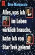 Alles was ich im Leben wirklich brauche, habe ich von Star Trek gelernt.