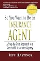 So You Want To Be An Insurance Agent 2nd Edition