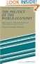 The Politics of the World-Economy: The States, the Movements and the Civilizations (Studies in Modern Capitalism)