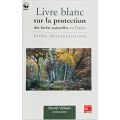 Livre blanc sur la protection des for�ts naturelles en France : for�ts m�tropolitaines