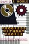 Progress Without People: New Technology, Unemployment, and the Message of Resistance