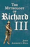The Mythology of Richard III