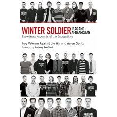 Winter Soldier Iraq and Afghanistan: Eyewitness Accounts of the Occupations