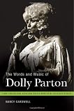 Dolly Parton in the book The Words and Music of Dolly Parton: Getting to Know Country's Iron Butterfly (The Praeger Singer-Songwriter Collection)