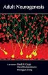 Adult Neurogenesis (Cold Spring Harbor Monograph Series 52)