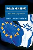 Uneasy Neighbors: Israel and the European Union