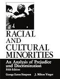 Racial and Cultural Minorities: An Analysis of Prejudice and Discrimination (0306417774) by Simpson, George Eaton