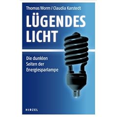 L�gendes Licht: Die dunklen Seiten der Energiesparlampe