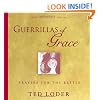 Guerrillas Of Grace: Prayers For The Battle