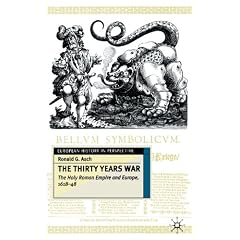 The Thirty Years War: The Holy Roman Empire and Europe, 1618-48 (European History in Perspective)