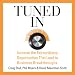 Tuned In: Uncover the Extraordinary Opportunities That Lead to Business Breakthroughs (Unabridged)