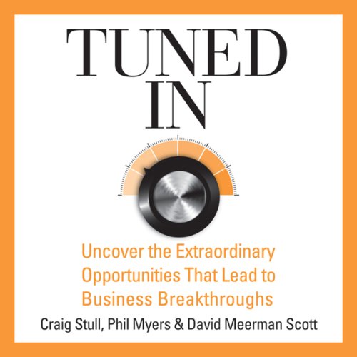 Image of: Tuned In: Uncover the Extraordinary Opportunities That Lead to Business Breakthroughs (Unabridged)