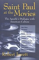 Saint Paul at the Movies: The Apostle's Dialogue with American Culture Saint Paul at the Movies: The Apostle's Dialogue with American Culture