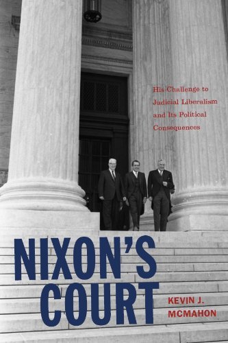 Nixon's Court: His Challenge to Judicial Liberalism and Its Political Consequences