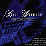 AinT No Sunshine - Bill Withers
