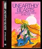 Unearthly beasts and other strange people