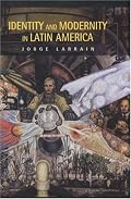 Identity and Modernity in Latin America