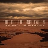 Brian Parnham Steve Roach The Desert Inbetween