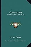 Confucius: The Man and the Myth-