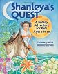 Shanleya's Quest:  A Botany Adventure for Kids Ages 9-99