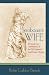 Jeroboam s Wife: The Enduring Contributions of the Old Testament's Least-known Women