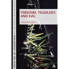 Freedom, Teleology, and Evil (Continuum Studies in Philosophy of Religion)